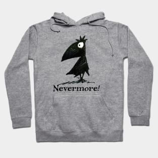 Nevermore! - Quoth The Raven - Edgar Allen Poe Hoodie